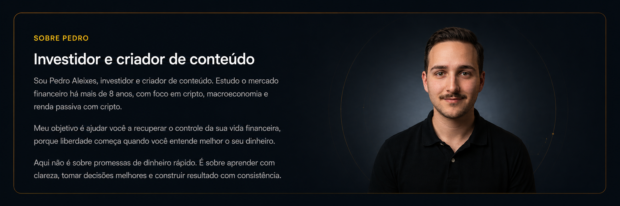 Sobre Pedro. Investidor e criador de conteúdo há mais de oito anos, com foco em cripto, macroeconomia, renda passiva e educação financeira sem promessas de dinheiro rápido.